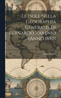 Isole Nella Geographia Generalis Di Bernardo Varenio (Anno 1650)