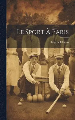 Eugène Chapus - Sport À Paris, Inbunden. Tillgänglighet: Tillfälligt slut