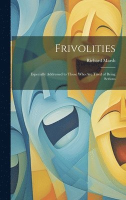 Richard Marsh - Frivolities, Inbunden
