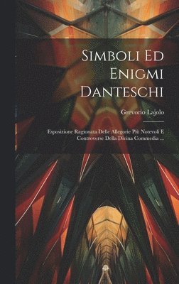 Grevorio Lajolo - Simboli Ed Enigmi Danteschi, Inbunden