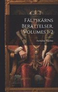 Fältskärns Berättelser, Volumes 1-2