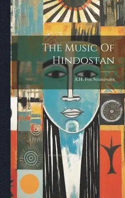 A H Fox Strangways - Music Of Hindostan, Inbunden. Tillgänglighet: Lägg i varukorg