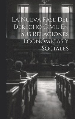 Enrico Cimbali - Nueva Fase Del Derecho Civil En Sus Relaciones Económicas Y Sociales, Inbunden. Tillgänglighet: Lägg i varukorg