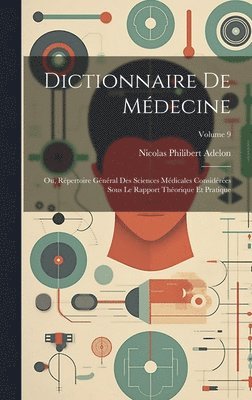 Nicolas Philibert Adelon - Dictionnaire De Médecine, Inbunden. Tillgänglighet: Lägg i varukorg