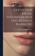 Kr�tze und R�ude. Entomologisch und klinisch bearbeitet