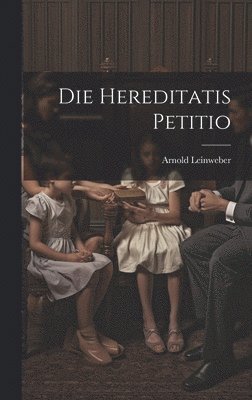 Arnold Leinweber - Hereditatis Petitio, Inbunden. Tillgänglighet: Lägg i varukorg