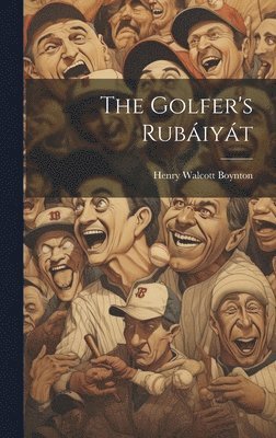 Henry Walcott Boynton - Golfer's Rubáiyát, Inbunden