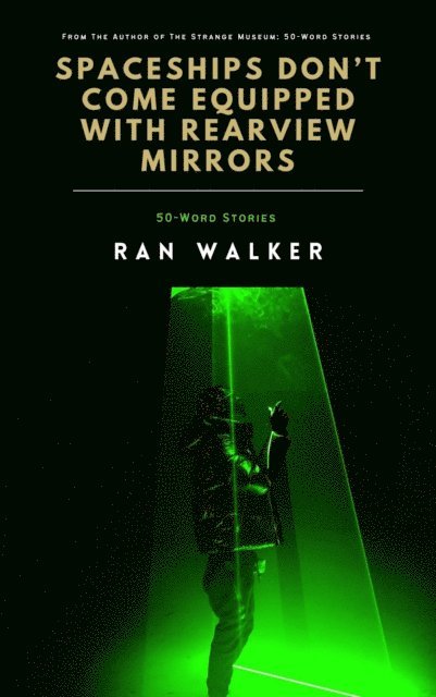 Ran Walker - Spaceships Don't Come Equipped With Rearview Mirrors, E-bok