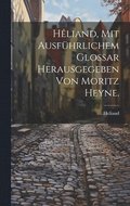 H�liand, mit ausf�hrlichem Glossar herausgegeben von Moritz Heyne.