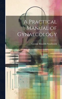 Practical Manual of Gynaecology