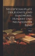 Neuer Schauplatz der Kuenste und Handwerke, hundert und neunzehnter Band