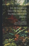 J.C. Rhlings Deutschlands Flora. Dritter Band.