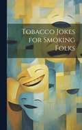 Tobacco Jokes for Smoking Folks