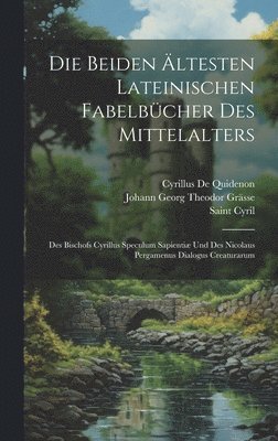 Johann Georg Theodor Grässe, Saint Cyril, Saint Mayno - Beiden Ältesten Lateinischen Fabelbücher Des Mittelalters, Inbunden