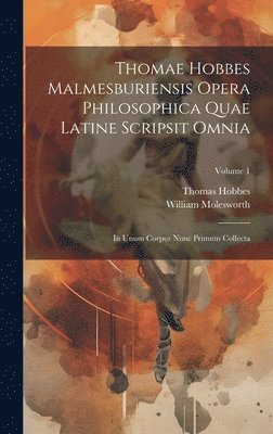 William Molesworth, Thomas Hobbes - Thomae Hobbes Malmesburiensis Opera Philosophica Quae Latine Scripsit Omnia, Inbunden