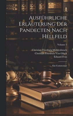 Christian Friedrich Von Glück, Hugo Burckhard, Karl Ludwig Arndts Von Arnesberg - Ausführliche Erläuterung Der Pandecten Nach Hellfeld, Inbunden. Tillgänglighet: Lägg i varukorg