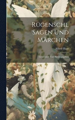 Alfred Haas - Rügensche Sagen Und Märchen, Inbunden. Tillgänglighet: Lägg i varukorg