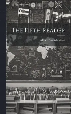 Edward Austin Sheldon - The Fifth Reader, Inbunden. Tillgänglighet: Lägg i varukorg