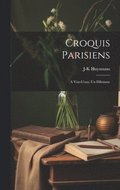 Croquis parisiens; A vau-l'eau; Un dilemme
