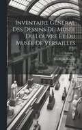 Inventaire gnral des dessins du Muse du Louvre et du Muse de Versailles; cole franaise; Volume 2