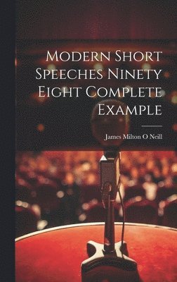 Modern Short Speeches Ninety Eight Complete Example