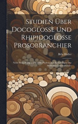 Béla Haller - Studien über Docoglosse und Rhipidoglosse Prosobranchier, Inbunden. Tillgänglighet: Lägg i varukorg