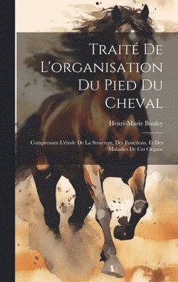 Traité de l'organisation du pied du cheval