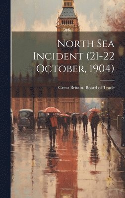 North Sea Incident (21-22 October, 1904), Inbunden
