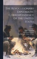 The Revolutionary Diplomatic Correspondence of the United States; Volume 4