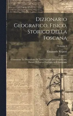 Emanuele Repetti - Dizionario Geografico, Fisico, Storico Della Toscana, Inbunden. Tillgänglighet: Lägg i varukorg