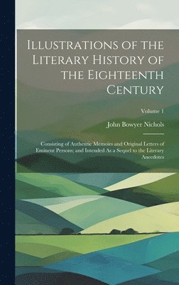 John Bowyer Nichols - Illustrations of the Literary History of the Eighteenth Century, Inbunden