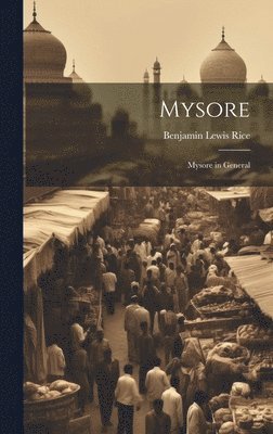 Benjamin Lewis Rice - Mysore, Inbunden