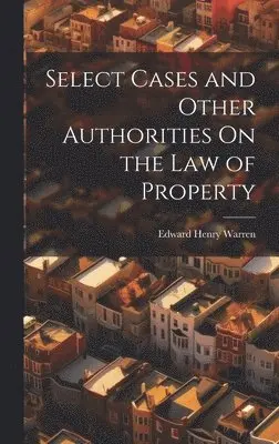 Edward Henry Warren - Select Cases and Other Authorities On the Law of Property, Inbunden. Tillgänglighet: Lägg i varukorg
