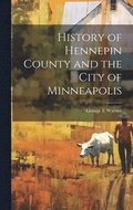 History of Hennepin County and the City of Minneapolis