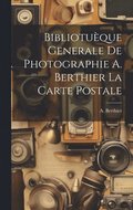 Bibliotu�que Generale de Photographie A. Berthier la Carte Postale
