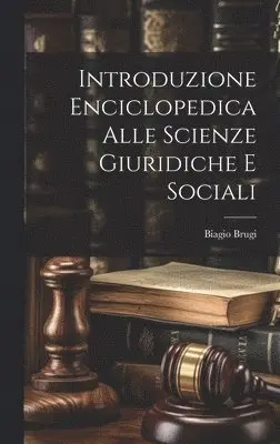Biagio Brugi - Introduzione Enciclopedica Alle Scienze Giuridiche E Sociali, Inbunden. Tillgänglighet: Tillfälligt slut