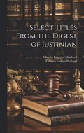 Select Titles From the Digest of Justinian