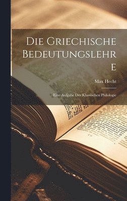 Max Hecht - Griechische Bedeutungslehre, Inbunden