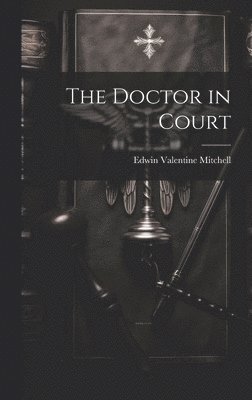 Edwin Valentine Mitchell - Doctor in Court, Inbunden. Tillgänglighet: Tillfälligt slut