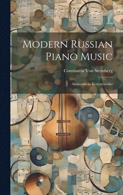Constantin Von Sternberg - Modern Russian Piano Music, Inbunden. Tillgänglighet: Lägg i varukorg