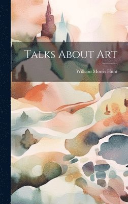 William Morris Hunt - Talks About Art, Inbunden. Tillgänglighet: Lägg i varukorg