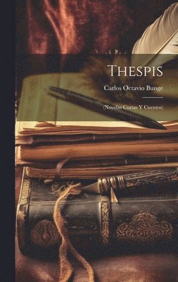 Carlos Octavio Bunge - Thespis, Inbunden