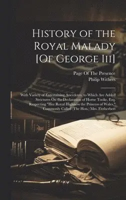 Philip Withers - History of the Royal Malady [Of George Iii], Inbunden. Tillgänglighet: Lägg i varukorg