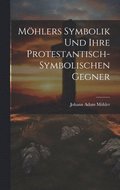 Mhlers Symbolik Und Ihre Protestantisch-Symbolischen Gegner