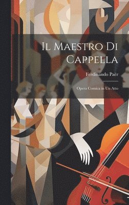 Ferdinando Paër - Maestro Di Cappella, Inbunden. Tillgänglighet: Lägg i varukorg