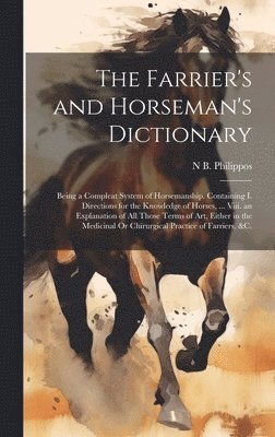 N B Philippos - Farrier's and Horseman's Dictionary, Inbunden. Tillgänglighet: Lägg i varukorg