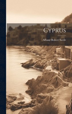 Albany Robert Savile - Cyprus, Inbunden