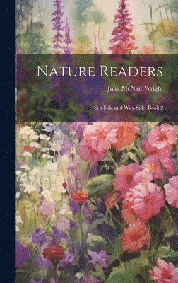 Julia McNair Wright - Nature Readers, Inbunden. Tillgänglighet: Lägg i varukorg