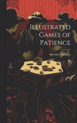 Adelaide Cadogan - Illustrated Games of Patience, Inbunden. Tillgänglighet: Lägg i varukorg