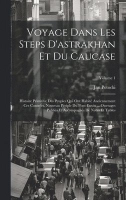 Jan Potocki - Voyage Dans Les Steps D'astrakhan Et Du Caucase, Inbunden